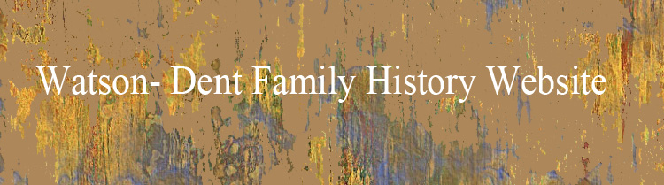 Watson-Dent Family History